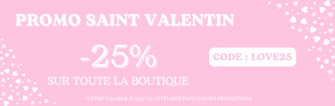 -25% sur tous les produits avec le code LOVE25 jusqu’au 15 février inclus